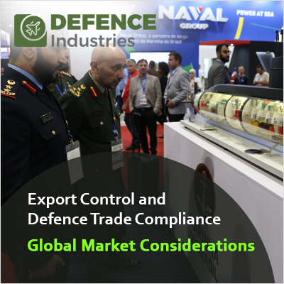 Export Control and Defence Trade Compliance: Global Market Considerations