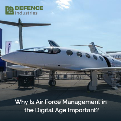 Why is Airforce Management in the Digital Age Important?