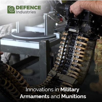 Innovations in Military Armaments and Munitions