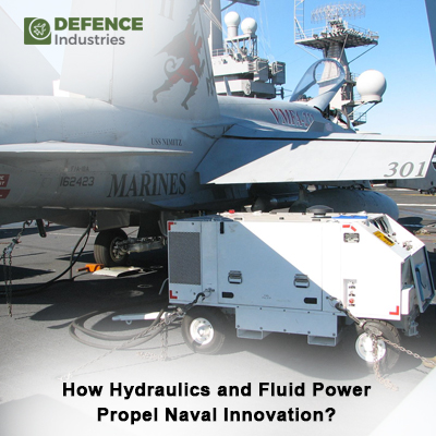 How Hydraulics and Fluid Power Propel Naval Innovation?