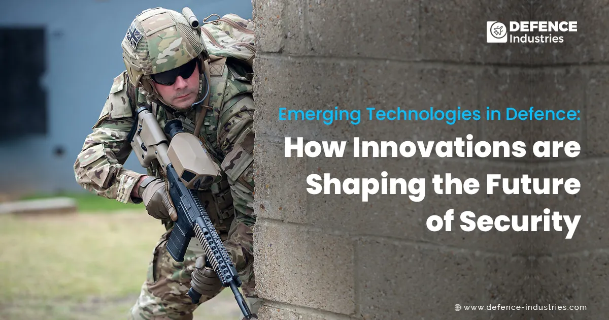 Emerging Technologies Shaping the Future of Defence: Innovations ...