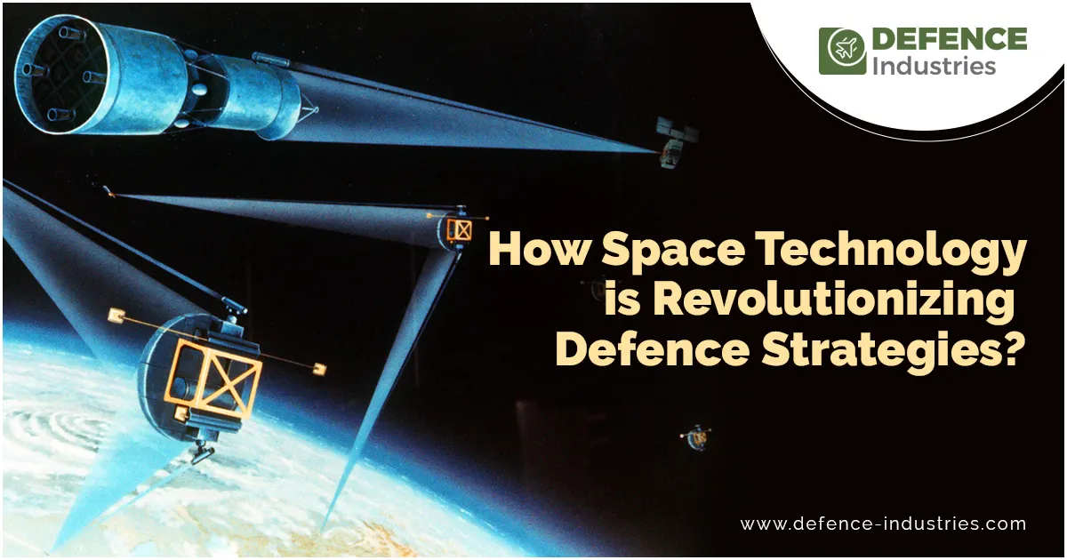 How Space Technology is Revolutionizing Defence Strategies