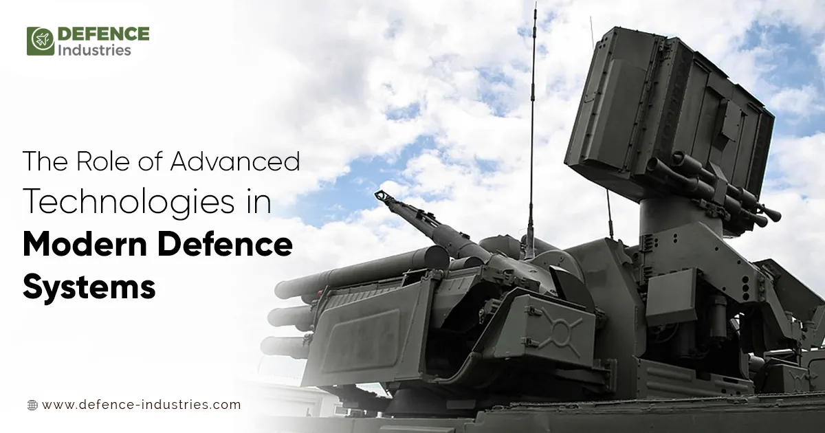The Role of Advanced Technologies in Modern Defence Systems