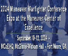 Maneuver Warfighter Conference Expo at the Maneuver Center of Excellence 2024